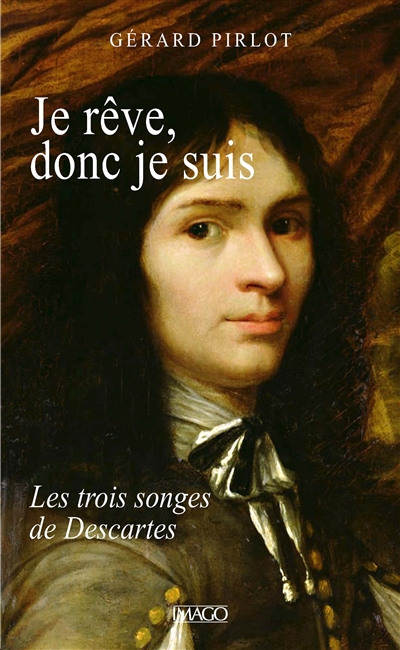 Je rêve, donc je suis Les trois songes de Descartes.jpg (208 KB)